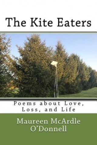 Book The Kite Eaters: Poems About Love, Loss and Life Maureen McArdle O'Donnell