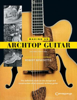 Könyv Making an Archtop Guitar Robert Benedetto