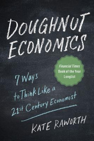 Könyv Doughnut Economics: Seven Ways to Think Like a 21st-Century Economist Kate Raworth