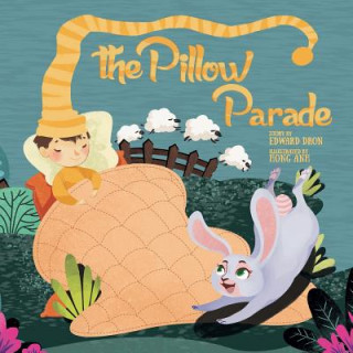Könyv The Pillow Parade: Children's Bedtime Book Edward Dron