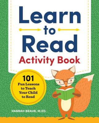 Книга Learn to Read Activity Book: 101 Fun Lessons to Teach Your Child to Read Hannah Braun