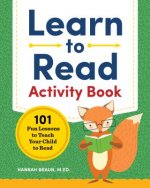 Carte Learn to Read Activity Book: 101 Fun Lessons to Teach Your Child to Read Hannah Braun