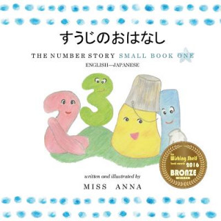 Carte The Number Story &#12377;&#12358;&#12376;&#12398;&#12362;&#12399;&#12394;&#12375;: Small Book One English-Japanese Anna Miss