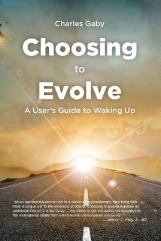 Kniha Choosing to Evolve: A User's Guide to Waking Up Charles Gaby