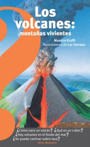 Kniha Los Volcanes, Monta?as Vivientes / Volcanoes: Living Mountains Maurice Krafft