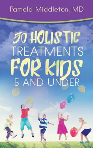 Buch 50 Holistic Treatments for Kids 5 and Under Pamela Middleton