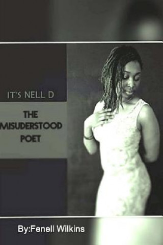 Knjiga It's Nell D: The Misunderstood Poet Fenell Nell D Wilkins