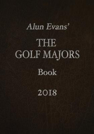 Kniha Alun Evans' The Golf Majors Book 2018 Alun Evans
