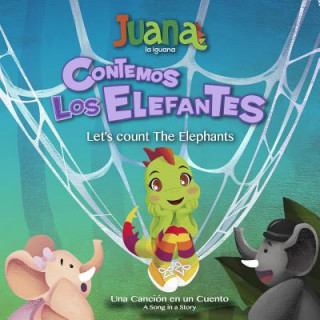 Carte Contemos Los Elefantes - Let's count The Elephants (Bilingual Spanish/English) Juana La Iguana