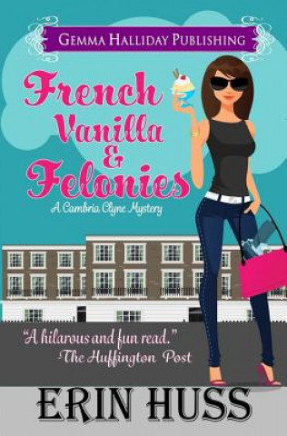 Book French Vanilla & Felonies Erin Huss
