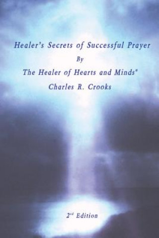 Buch Healer's Secrets of Successful Prayer: 2nd Edition Charles R Crooks