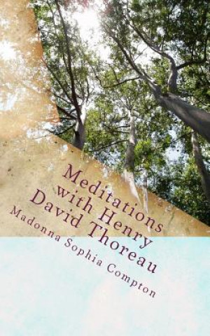 Carte Meditations with Henry David Thoreau Madonna Sophia Compton
