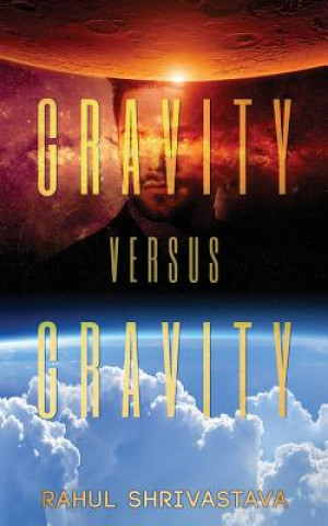 Książka Gravity Versus Gravity Rahul Shrivastava