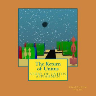 Livre The Return of Unitus Mr Kwabenaum Nsiah