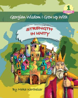 Buch Georgian Wisdom I Grew Up With: Strength in Unity Maka Kartheiser