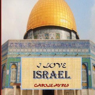 Kniha I Love Israel Carole Ayrees