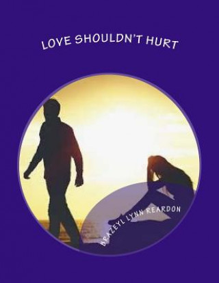 Kniha Love shouldn't Hurt: Love shouldn't Hurt Brazeyl Lynn Reardon