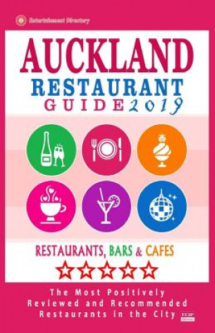 Carte Auckland Restaurant Guide 2019: Best Rated Restaurants in Auckland, New Zealand - 500 Restaurants, Bars and Cafés recommended for Visitors, 2019 Norman E Dickinson