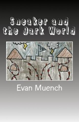 Knjiga Sneaker and the Dark World Evan Muench