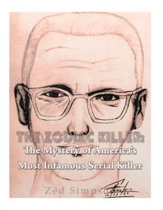 Carte The Zodiac Killer: The Mystery of America's Most Infamous Serial Killer Charles River Editors