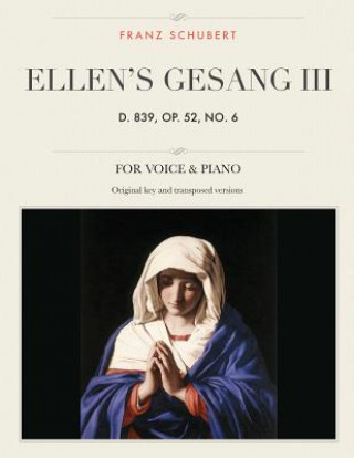 Книга Ellen's Gesang III, D. 839, Op. 52, No. 6: For Medium, High and Low Voices Franz Schubert