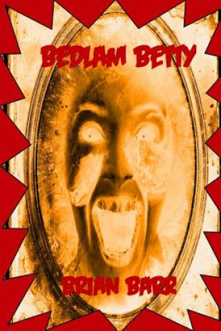 Książka Bedlam Betty Brian Barr