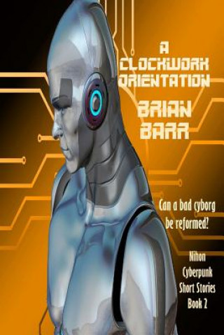 Knjiga A Clockwork Orientation Brian Barr