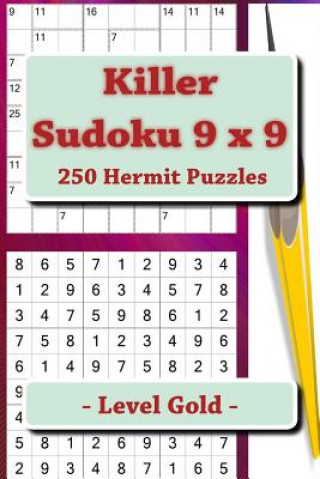 Könyv Killer Sudoku 9 X 9 - 250 Hermit Puzzles - Level Gold: Great Option to Relax Andrii Pitenko
