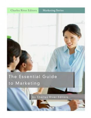 Kniha The Essential Guide to Marketing Charles River Editors