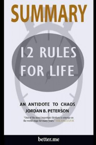 Carte Summary of 12 Rules for Life: An Antidote to Chaos by Jordan B Peterson Better Me