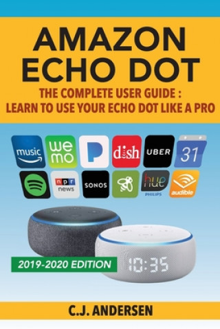 Carte Amazon Echo Dot - The Complete User Guide Cj Andersen
