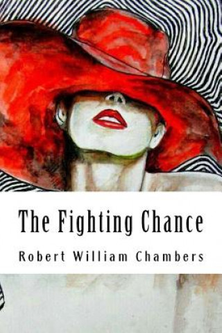 Kniha The Fighting Chance Robert William Chambers