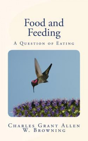 Buch Food and Feeding: A Question of Eating Charles Grant Allen