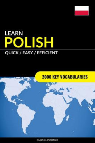 Könyv Learn Polish - Quick / Easy / Efficient Pinhok Languages