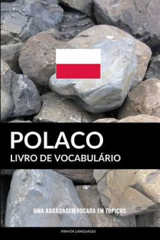 Book Livro de Vocabulário Polaco: Uma Abordagem Focada Em Tópicos Pinhok Languages