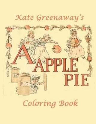 Kniha A Apple Pie: Coloring Book Kate Greenaway