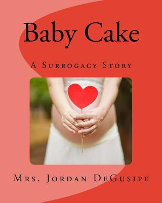 Carte Baby Cake- A Surrogacy Story Mrs Jordan Degusipe