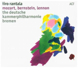 Audio Mozart,Bernstein,Lennon Iiro Rantala