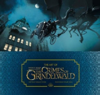 Könyv Art of Fantastic Beasts: The Crimes of Grindelwald Dermot Power