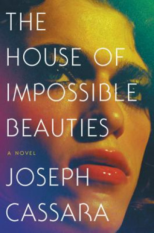 Libro The House of Impossible Beauties Joseph Cassara