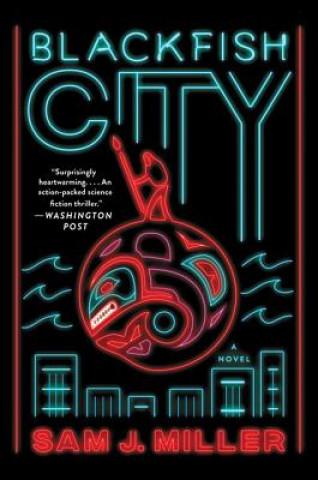 Kniha Blackfish City Sam J. Miller