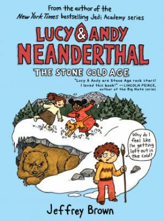 Carte Lucy & Andy Neanderthal: The Stone Cold Age Jeffrey Brown