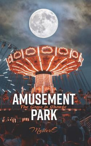 Buch Amusement Park: The Game is Change MR E Dan Smith III