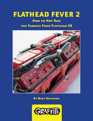 Książka Flathead Fever 2: How to Hot Rod the Famous Ford Flathead V8 Mike Davidson