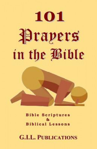 Könyv 101 Prayers in the Bible: Bible Scriptures and Biblical Lessons Akili T Kumasi