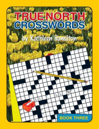 Kniha True North Crosswords, Book 3 Kathleen Hamilton