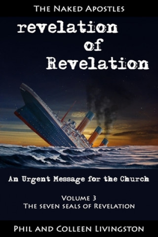 Kniha The Seven Seals of Revelation (revelation of Revelation series, Volume 3) Phil Livingston