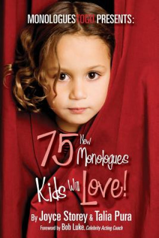Carte 75 New Monologues Kids Will Love! Joyce Storey