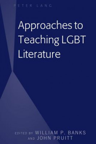Kniha Approaches to Teaching LGBT Literature William P. Banks