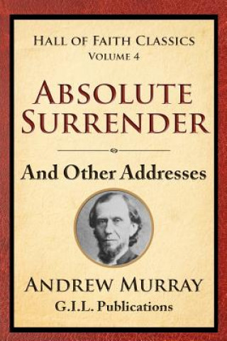 Carte Absolute Surrender: And Other Addresses Andrew Murray
